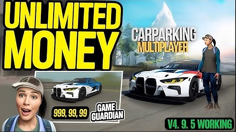 Car Parking Multiplayer Unlimited Money Script V4.9.5 | Game Guardian Tutorial 2025