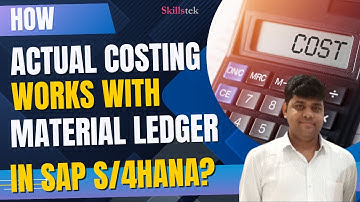 How Actual Costing Works in SAP S/4HANA & Its Impact in Material Ledger? - Imp. Concepts