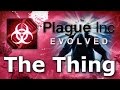 Plague Inc. Custom Scenarios - The Thing