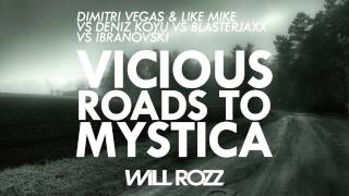 Dimitri Vegas & Like Mike vs. Deniz Koyu vs Blasterjaxx vs. Ibranovski - Vicious Roads To Mystica