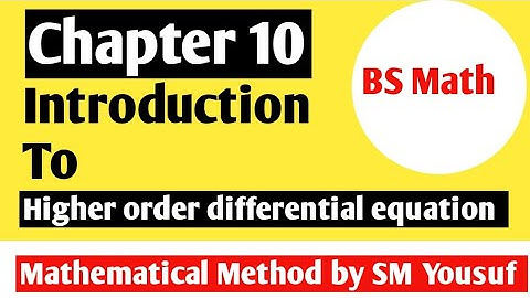 Chapter 10 || Introduction  to higher order differential equation||Mathematical methods by sm yusuf