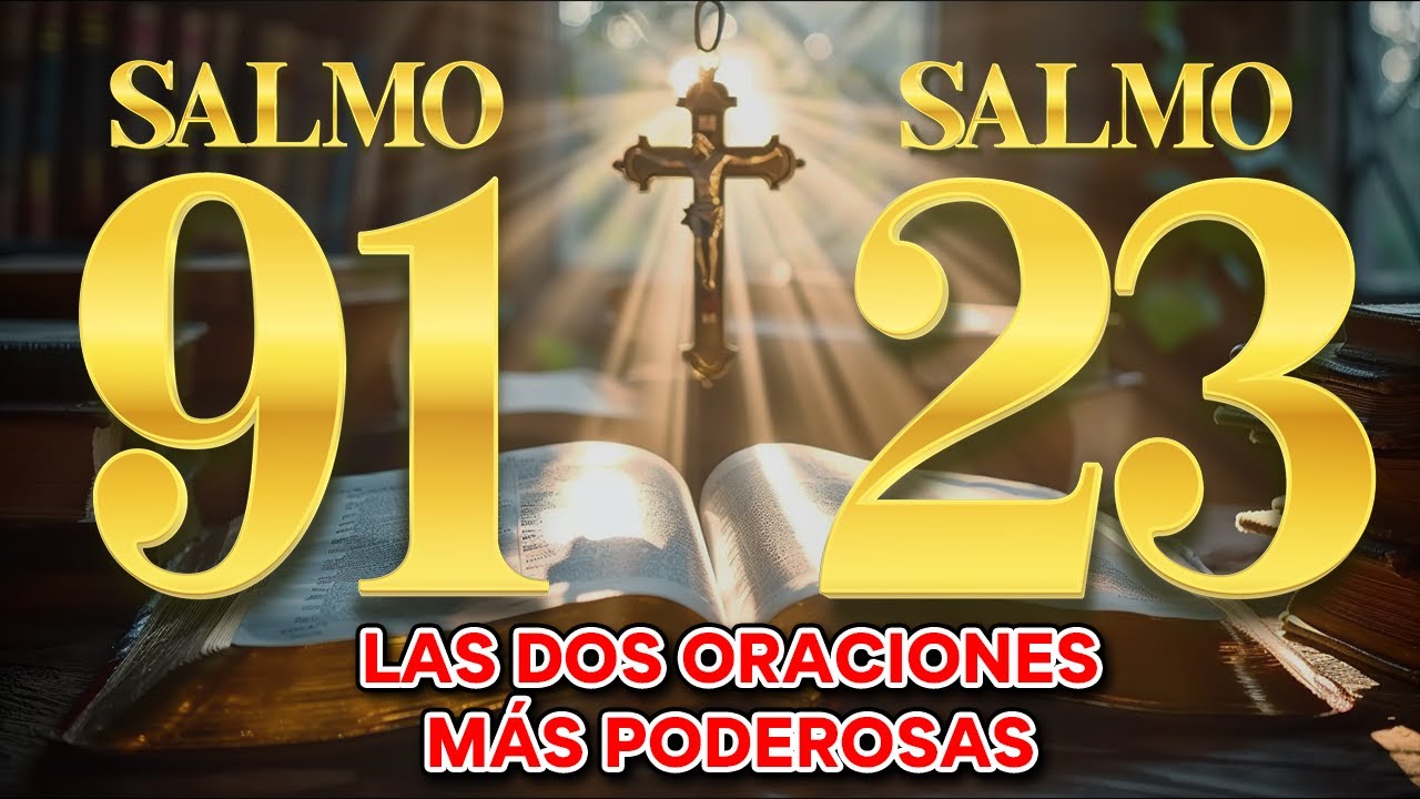 Salmo 23 y Salmo 91 | Las dos oraciones más poderosas de la Biblia ...