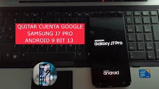 Quitar Cuenta Google SAMSUNG GALAXY J7 PRO android 9  Bit 13  /2021