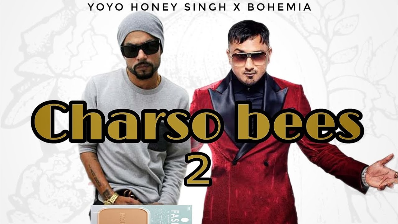Charso Bees 2 (420) - YoYo Honey Singh X Bohemia New Punjabi Rap Songs ...