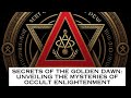 Secrets of the golden dawn unveiling the mysteries of occult enlightenment