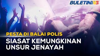 PESTA DI BALAI POLIS | Ketua Balai Polis Didapati Positif Ganja