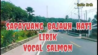SAPAYUANG BAJAUH HATI   LIRIK VOCAL SALMON @ LUBIS LIRIK
