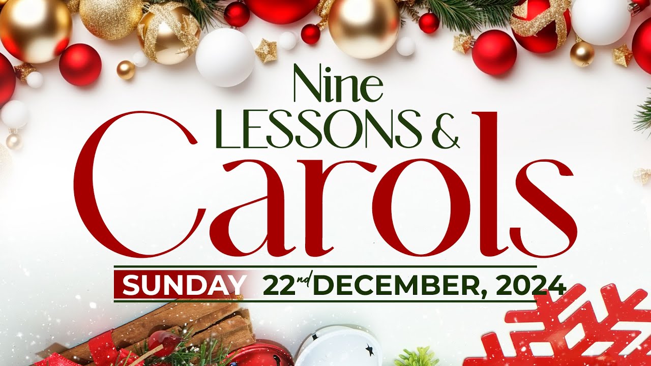 CHRISTMAS CAROLS & NINE LESSONS SERVICE  - 22nd December, 2024