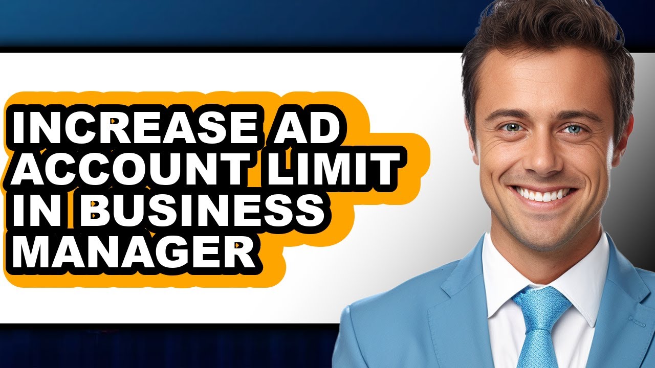 How to Increase Ad Account Limit in Business Manager - Step by Step