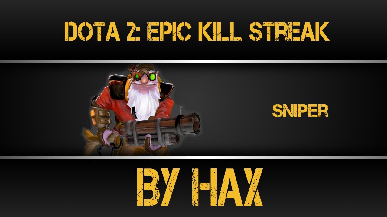 Dota 2 Epic Kill Streak #2 | By Hax - YouTube