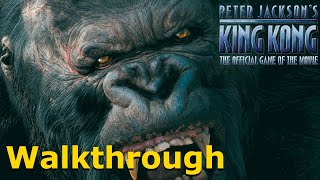 Peter Jackson's King Kong: Signature Edition (PC)  Walkthrough  Longplay (4K 60FPS)  No Commentary