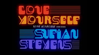 Video thumbnail of "Sufjan Stevens - Love Yourself (1996 Demo) [Official Audio]"
