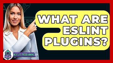 What Are ESLint Plugins? - Next LVL Programming