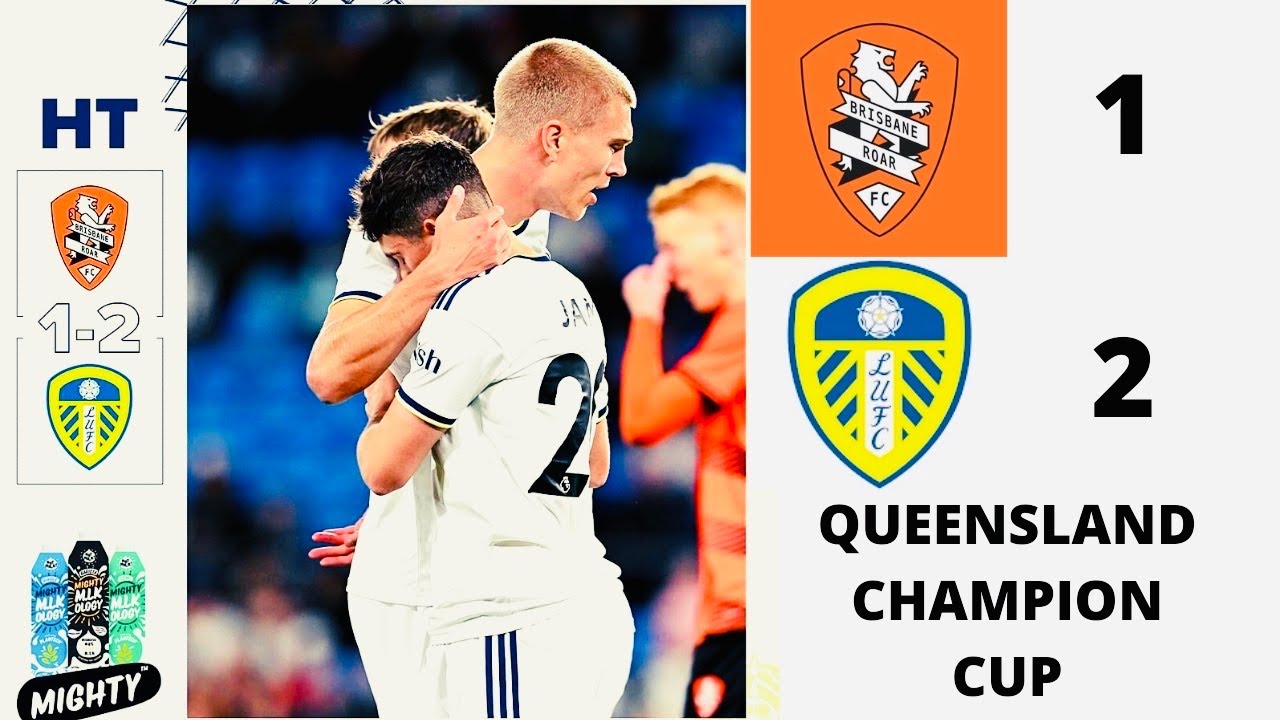 Brisbane Roar vs Leeds United Queensland Cup YouTube