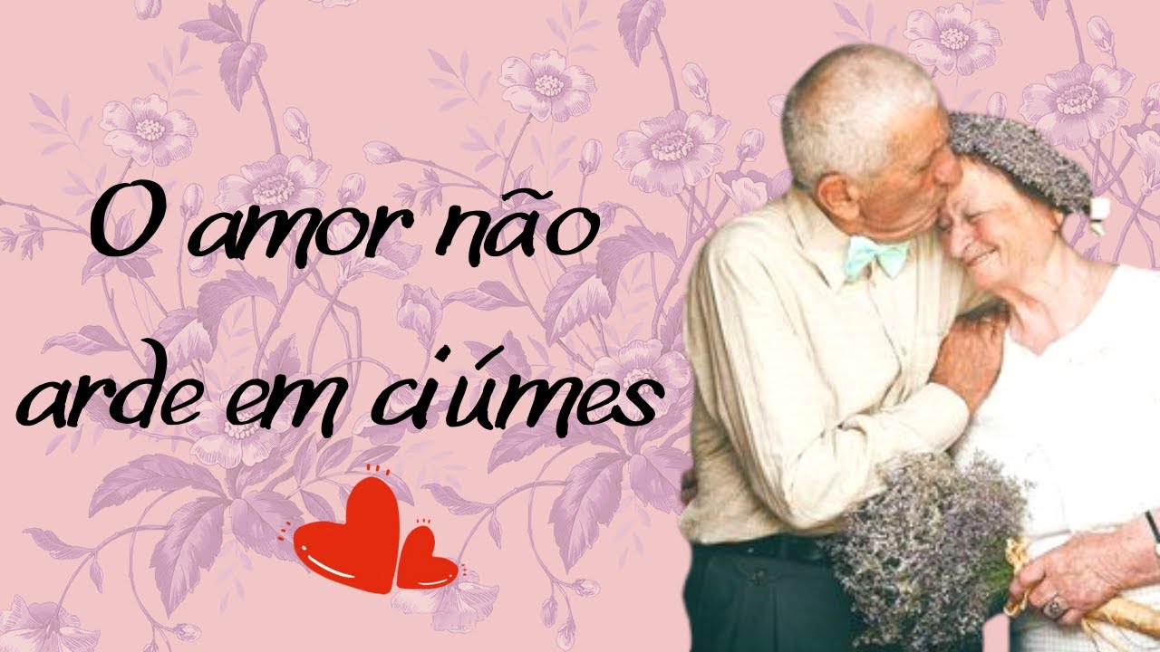 Dia 97: O amor não arde em ciúmes! - YouTube