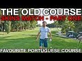 My Favourite Course In Portugal - The Old Course Skins Match - Part 1