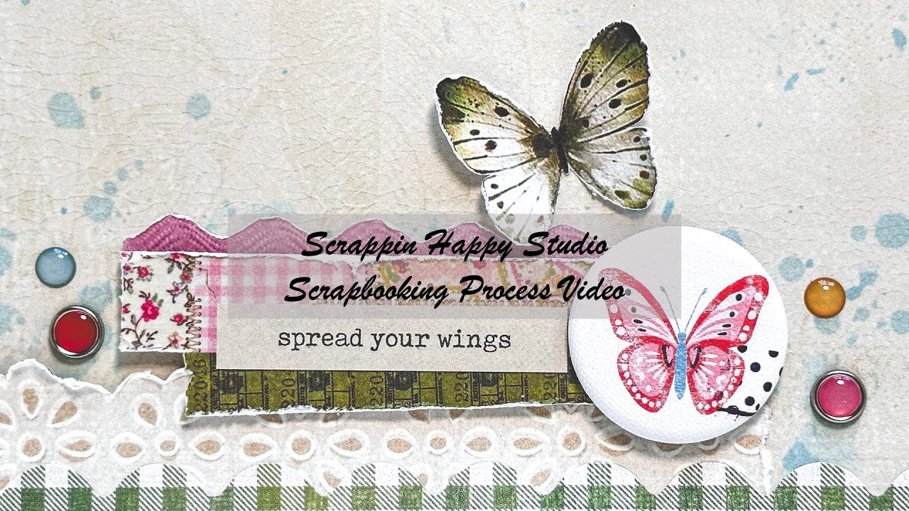 Scrapbooking Process Video #283 | Life Is So Lovely | Scrappin Happy ...
