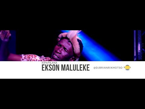 ECKSON MALULEKE- XIPAPILANA