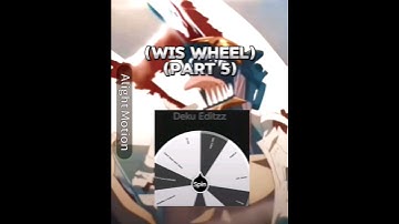 Wis Editor Vs Wis Editor Elimination Wheel Part 5) #edit #vs #whowouldwin #fypシ
