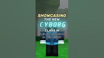 🤖NEW CYBORG CLASS SHOWCASE IN SURVIVE 99 NIGHTS IN THE FOREST🤖 #roblox #survive99nightsintheforest