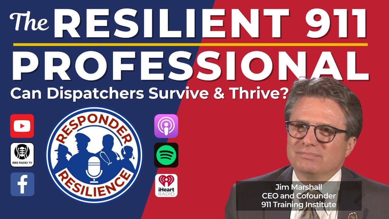 The Resilient 911 Professional—Can Dispatchers Survive & Thrive?| S3 E19