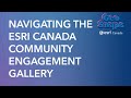 Navigating the esri canada community engagement gallery