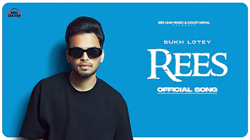 Rees | Sukh Lotey | New Punjabi Songs 2023 | Latest Punjabi Songs | Red Leaf Music