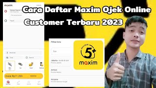 How to Register as a Maxim Ojek Online Customer (Latest 2023)