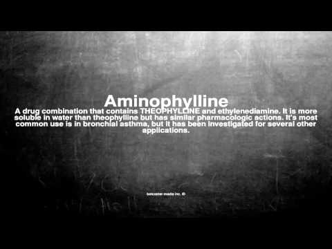 medical-vocabulary:-what-does-aminophylline-mean