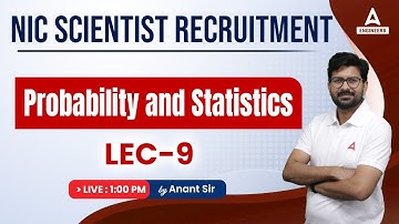 NIC SCIENTIST B PREPARATION 2023 | Probability & Statistics Engineering Mathematics#9 | Anant Sir