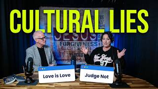 Cultural Lies "Love is Love" and "Judge Not" Exposed Part 1