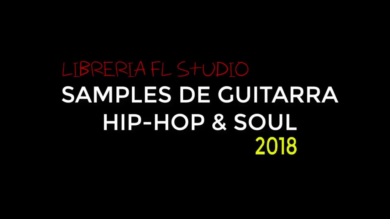 librerias para fl studio libreria para fl studio sles de guitarras hip hop librerias para fl studio libreria para fl studio sles de guitarras hip hop