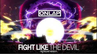 ONLAP - Fight Like The Devil (Nightcore) (AMV by Syeroz, Lightning & Fernix)