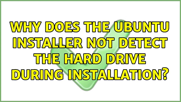 Why does the Ubuntu installer not detect the hard drive during installation? (4 Solutions!!)