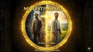 MI TESTIMONIO - @FlowDeGloria