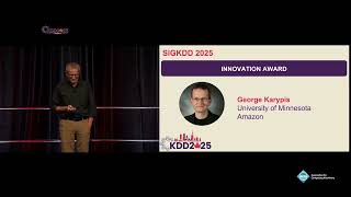 KDD 2025 - Research Innovation Award / George Karypis, University of Minnesota