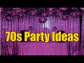 70s Party Ideas/ DIY Party Decor, Treats, and Much More!!