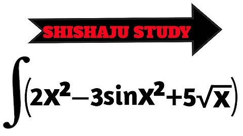 How to integrate (2x^2–3sinx+5√x)dx class 12th solutions.