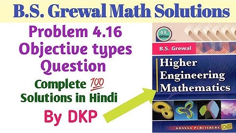 Problem 4.16- Objective type questions Solutions by DKP || B.S. Grewal Math Solution
