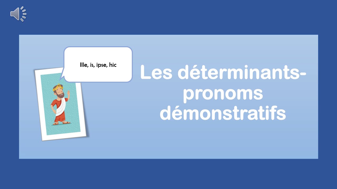 Les déterminants pronoms démonstratifs en latin - YouTube