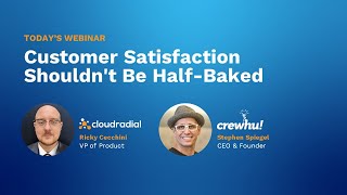 Customer Satisfaction Shouldn't Be Half-Baked by CloudRadial 147 views 1 year ago 55 minutes