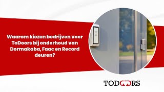 Waarom Kiezen Bedrijven Voor Todoors Bij Onderhoud Van Dormakaba, Faac En Record Deuren?