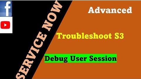 ServiceNow Troubleshooting Session 3 | How we can debug using User Session | Debug ServiceNow
