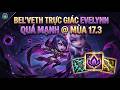 Bài Bel'veth trực giác của Evelynn quá mạnh ở mùa 17.3