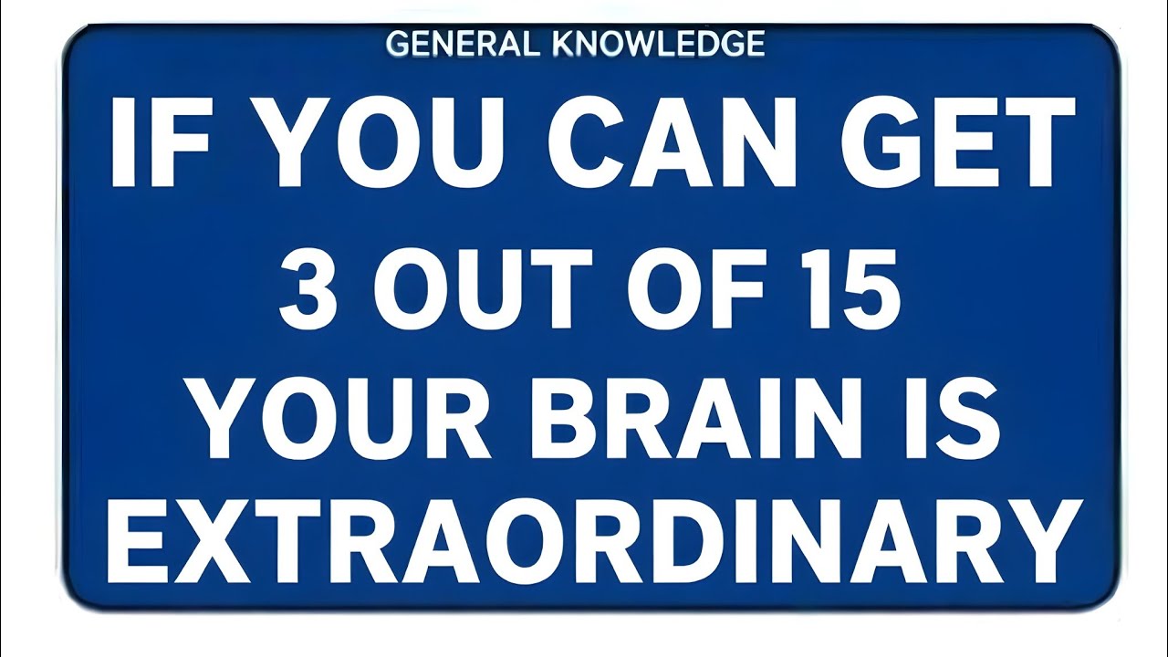 IF YOU CAN GET 3 OUT OF 15 YOUR BRAIN 🧠 IS EXTRAORDINARY 