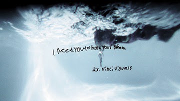 ineedyoutoholdyourbreath (Official Video)