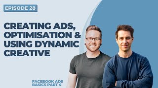 Facebook Basics - Creating Ads, Optimising and Dynamic Creative