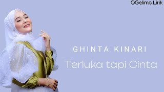 Ghinta Kinari - Terluka tapi Cinta (Lirik)