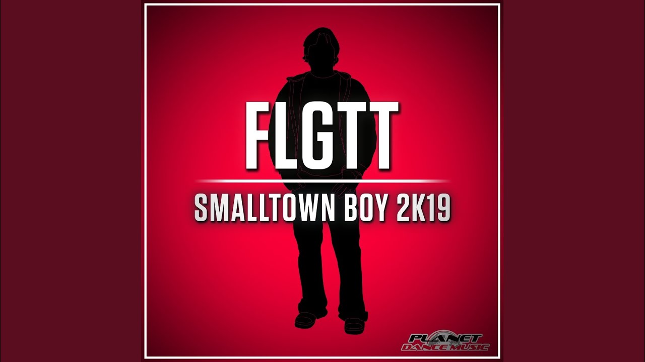 Smalltown Boy 2K19 (Original Mix) YouTube