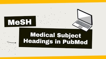MeSH: Medical Subject Headings in PubMed